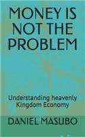 Money Is Not the Problem: Understanding heavenly Kingdom Economy