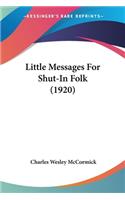 Little Messages For Shut-In Folk (1920)