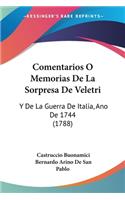 Comentarios O Memorias De La Sorpresa De Veletri: Y De La Guerra De Italia, Ano De 1744 (1788)(English)