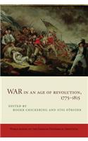 War in an Age of Revolution, 1775 1815