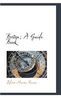 Boston; A Guide Book