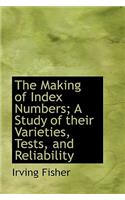 The Making of Index Numbers; A Study of their Varieties, Tests, and Reliability