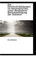 Die Deminutivbildungen Im Neuenglischen, Unter Besonderer Berucksichtigung Der Dialekte