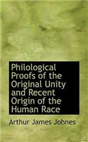 Philological Proofs of the Original Unity and Recent Origin of the Human Race: (English)