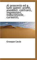 Al Proscenio Ed a Lumi Spenti; Profili, Aneddoti, Confronti, Impressioni, Indiscretezze, Curiosit,