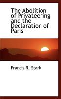 The Abolition of Privateering and the Declaration of Paris