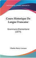 Cours Historique De Langue Francaise: Grammaire Elementaire (1874)