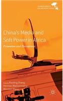 China's Media and Soft Power in Africa