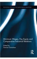 Minimum Wages, Pay Equity, and Comparative Industrial Relations