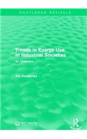 Trends in Energy Use in Industrial Societies: An Overview(Routledge Revivals)