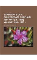 Experience of a Confederate Chaplain, 1861-1864 [I.E. 1865] Volume 1890 - 190? -