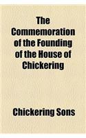 The Commemoration of the Founding of the House of Chickering