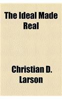 The Ideal Made Real