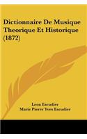 Dictionnaire De Musique Theorique Et Historique (1872)