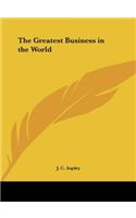 The Greatest Business in the World