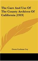The Care and Use of the County Archives of California (1919)