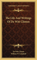 Life and Writings of de Witt Clinton