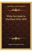 White Servitude in Maryland 1634-1820