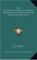 The Impending Conflict Between Romanism and Protestantism in the United States