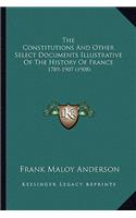 The Constitutions And Other Select Documents Illustrative Of The History Of France