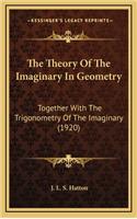 The Theory of the Imaginary in Geometry