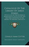 Catalogue Of The Library Of Jared Sparks