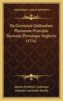 De Gerenricis Quibusdam Plantarum Principiis Hactenus Plerumque Neglectis (1754)