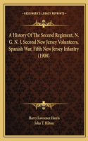 History Of The Second Regiment, N. G. N. J. Second New Jersey Volunteers, Spanish War, Fifth New Jersey Infantry (1908)