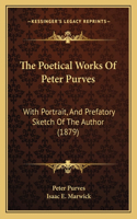 The Poetical Works Of Peter Purves