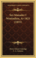 Sex Manader I Westindien, Ar 1825 (1835)