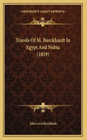 Travels Of M. Burckhardt In Egypt And Nubia (1819)