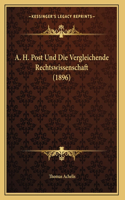 A. H. Post Und Die Vergleichende Rechtswissenschaft (1896)