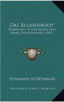 Das Blumenboot: Schauspiel in Vier Akten Und Einem Zwischenspiel (1905)