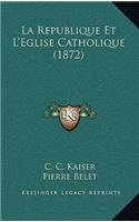 La Republique Et L'Eglise Catholique (1872)