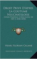 Droit Prive D'Apres La Coutume Neuchateloise