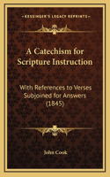 A Catechism for Scripture Instruction