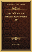 Lays Of Love And Miscellaneous Poems (1884)