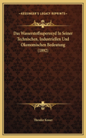 Das Wasserstoffsuperoxyd In Seiner Technischen, Industriellen Und Okonomischen Bedeutung (1892)