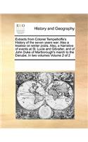Extracts from Colonel Tempelhoffe's History of the Seven Years War: Also a Treatise on Winter Posts. Also, a Narrative of Events at St. Lucie and Gibralter, and of John Duke of Marlborough's March to the Danube, in T