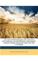 Les Îles Fantastiques De L'océan Occidental Au Moyenâge