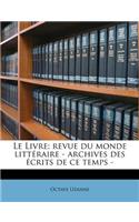 Le Livre; revue du monde littéraire - archives des écrits de ce temps -