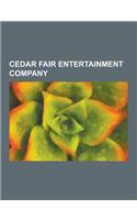 Cedar Fair Entertainment Company: Cedar Fair Amusement Parks, Cedar Fair Rides, Cedar Fair Roller Coasters, Kings Island, Knott's Berry Farm, Kings Do