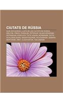 Ciutats de Russia: Nijni Novgorod, Llista de Les Ciutats de Russia, Irkutsk, Pskov, Podolsk, Peterhof, Blagovesxensk, Astrakhan, Koroliov(Catalan)