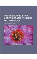 The Masterpieces of Modern Drama; English and American