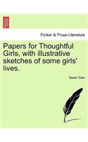 Papers for Thoughtful Girls, with Illustrative Sketches of Some Girls' Lives.: (English)