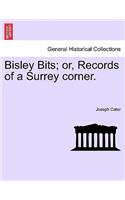 Bisley Bits; Or, Records of a Surrey Corner.