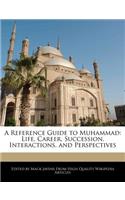 A Reference Guide to Muhammad