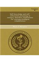 Self-Knowledge and Self-Referential Processing in Memory Disorders: Implications for Neuropsychological Rehabilitation