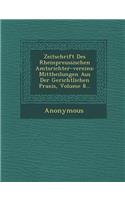 Zeitschrift Des Rheinpreussischen Amtsrichter-Vereins: Mittheilungen Aus Der Gerichtlichen Praxis, Volume 8...