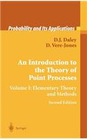 Introduction to the Theory of Point Processes, An: Volume I: Elementary Theory and Methods